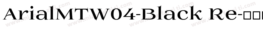 ArialMTW04-Black Re字体转换